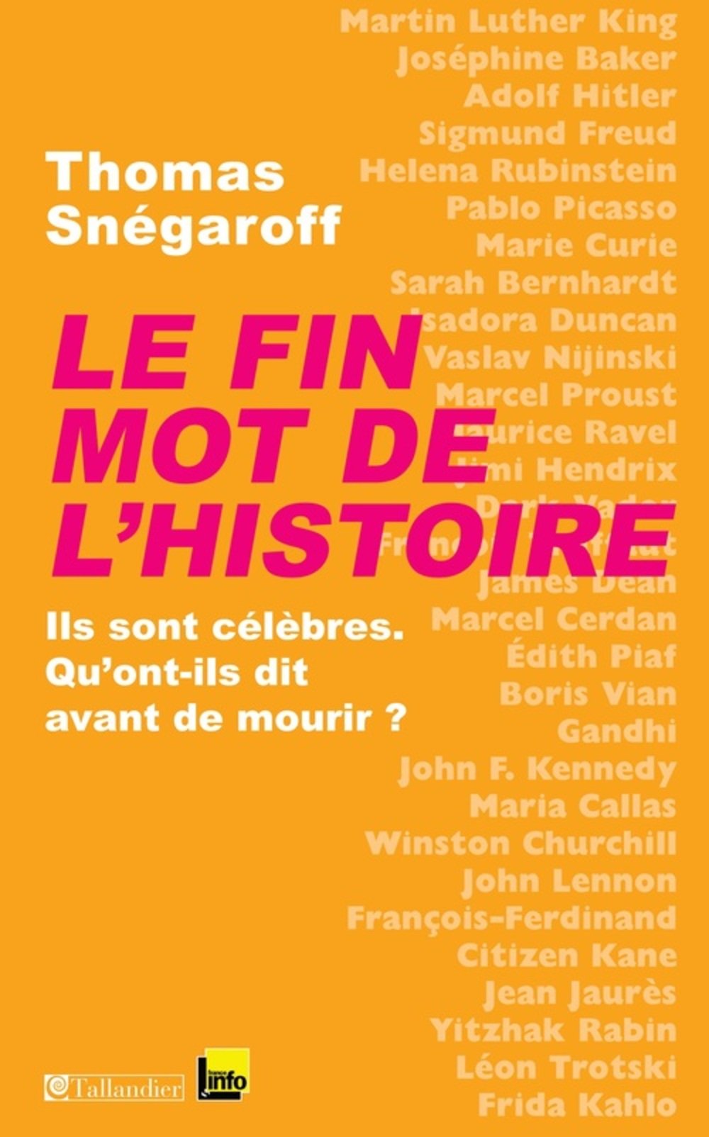 Le fin mot de l'histoire: Ils sont célèbres, qu'ont-ils dit avant de mourir