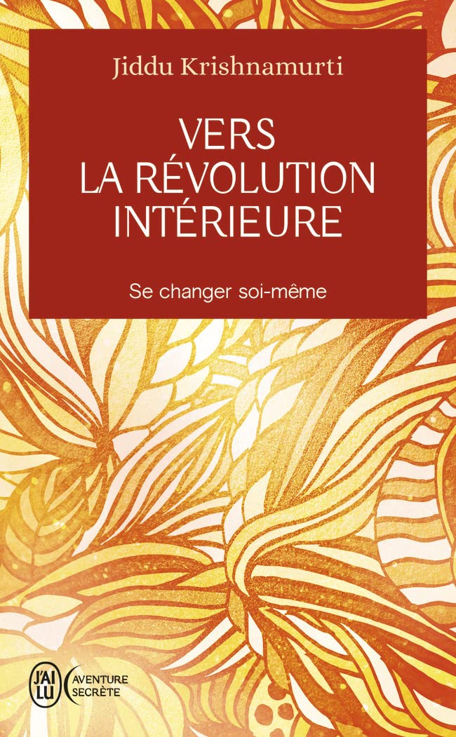 Vers la révolution intérieure: Se changer soi-même
