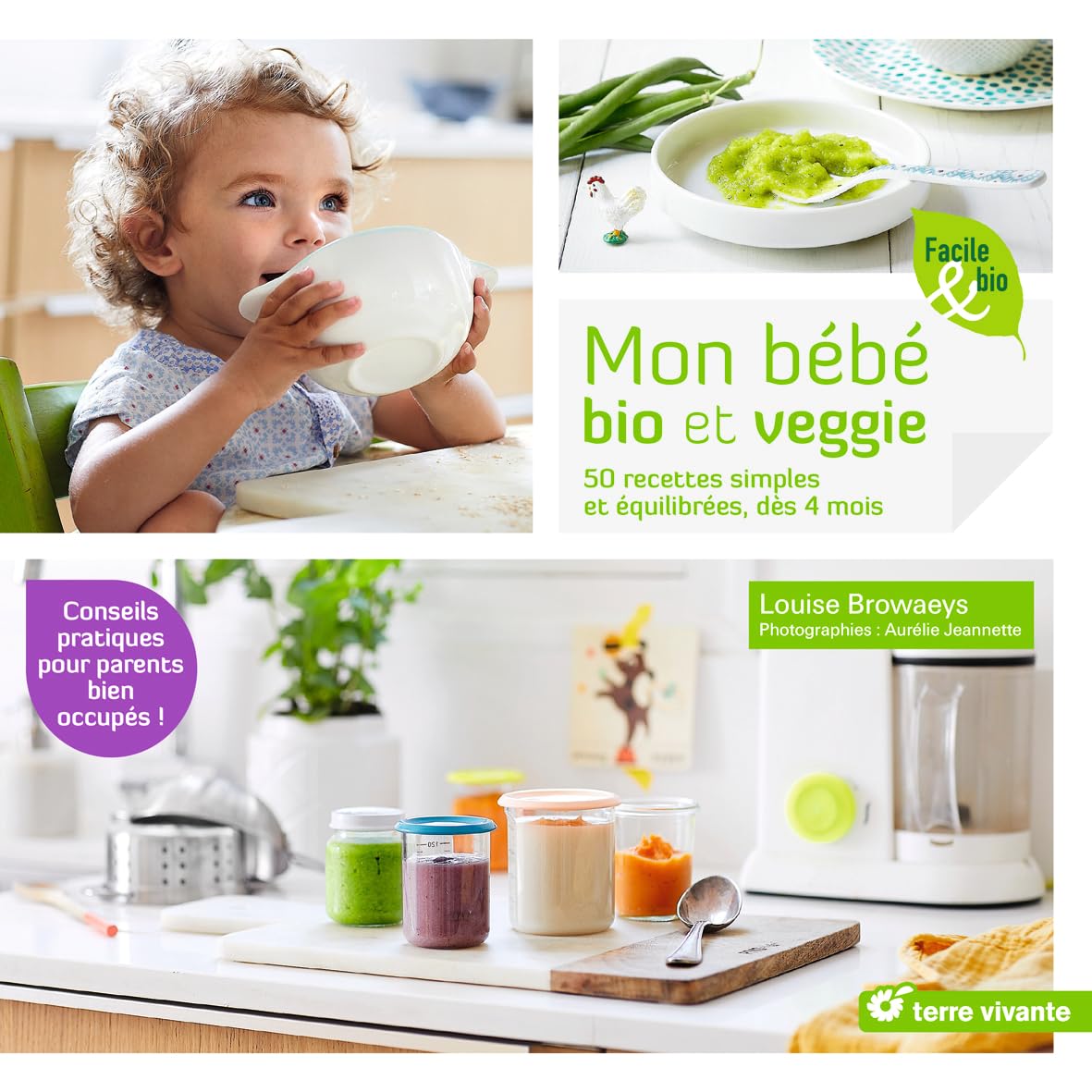 Mon bébé bio et veggie: 50 recettes simples et équilibrées dès 4 mois