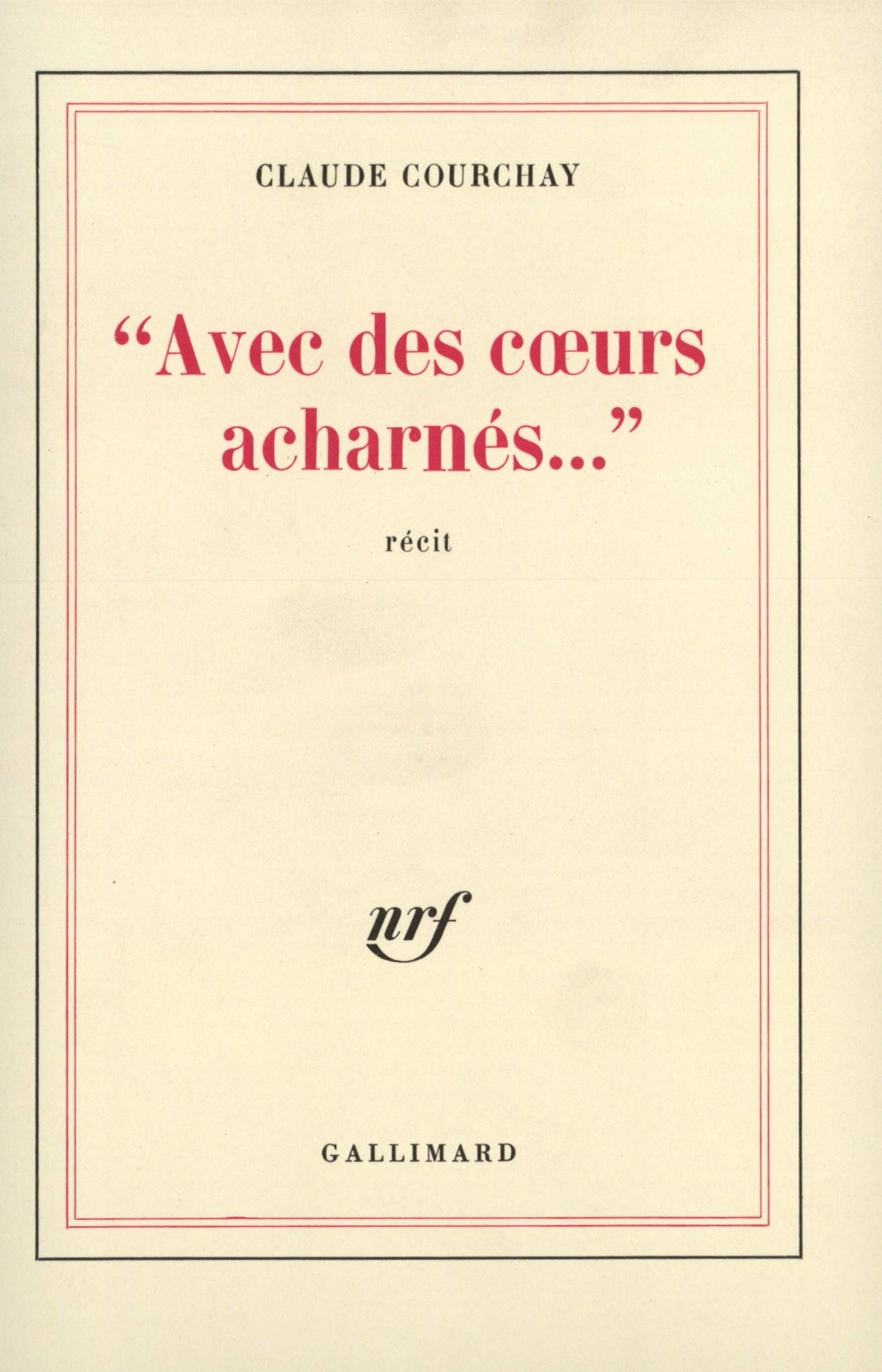 «Avec des cœurs acharnés...»