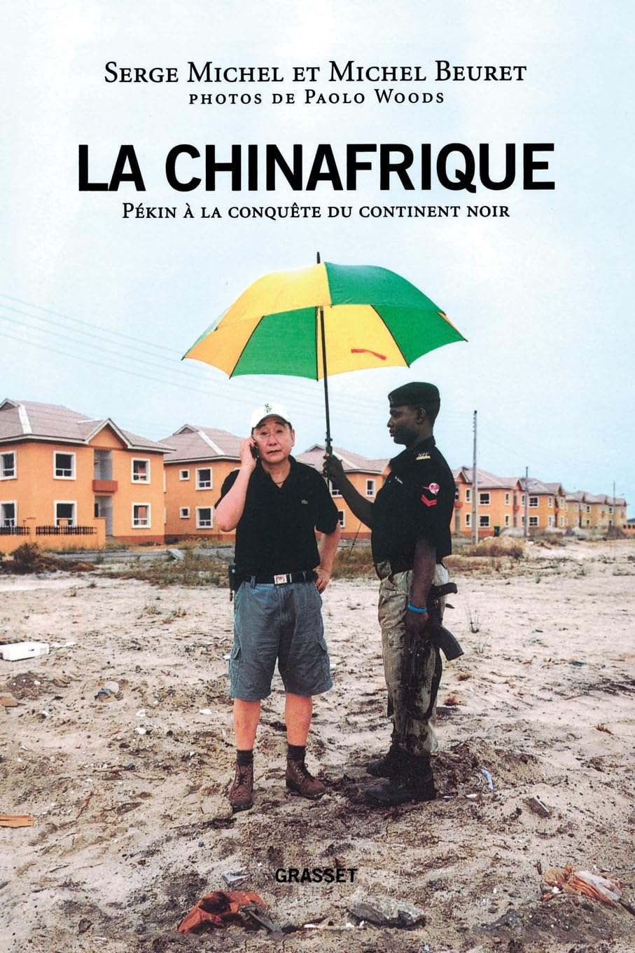 La Chinafrique : Pékin à la conquête du continent noir