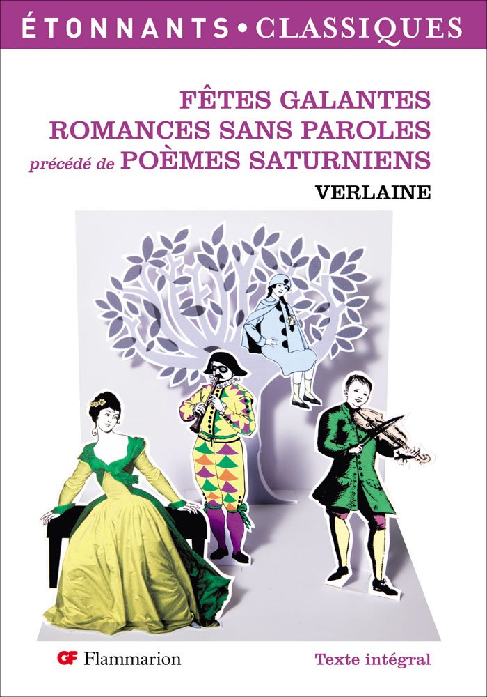 Fêtes galantes. Romances sans paroles précédé de Poèmes saturniens: PRÉCÉDÉ DE POÈMES SATURNIENS