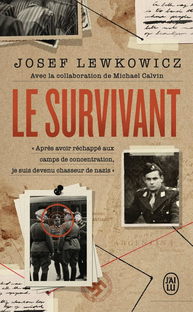 Le survivant: Après avoir réchappé aux camps de concentration, je suis devenu chasseur de nazis