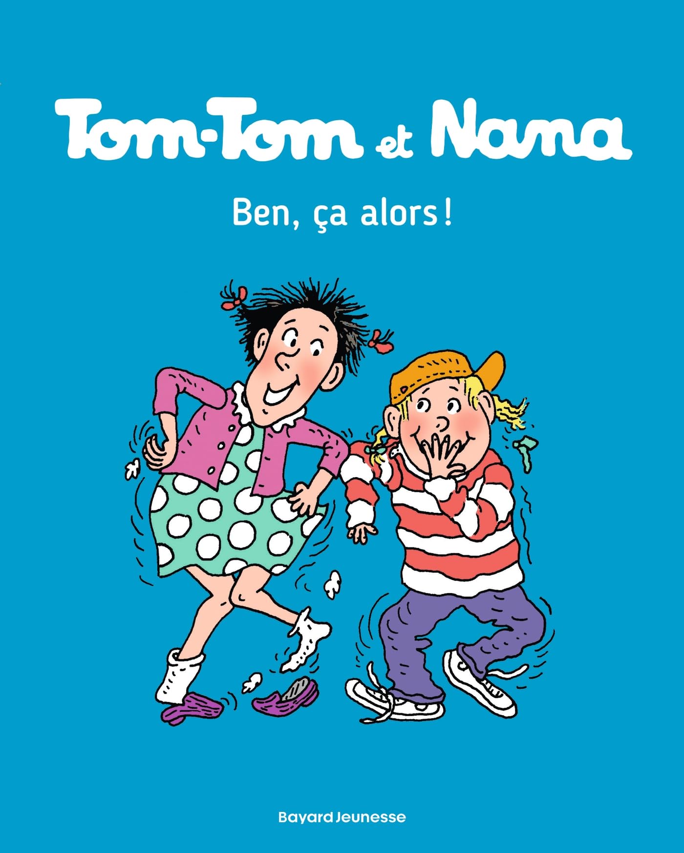 Tom-Tom et Nana, Tome 33: Ben ça, alors !