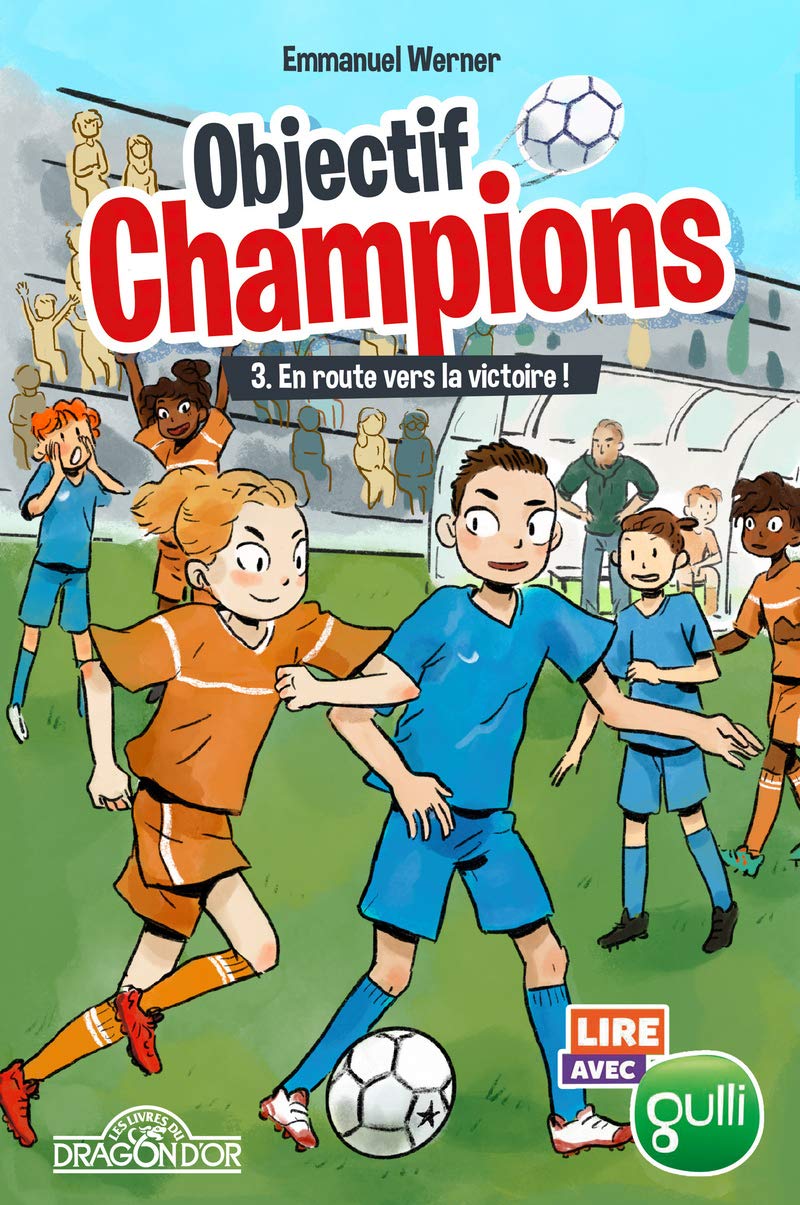 Lire avec Gulli - Objectif Champions - tome 3 En route vers la victoire ! (03)