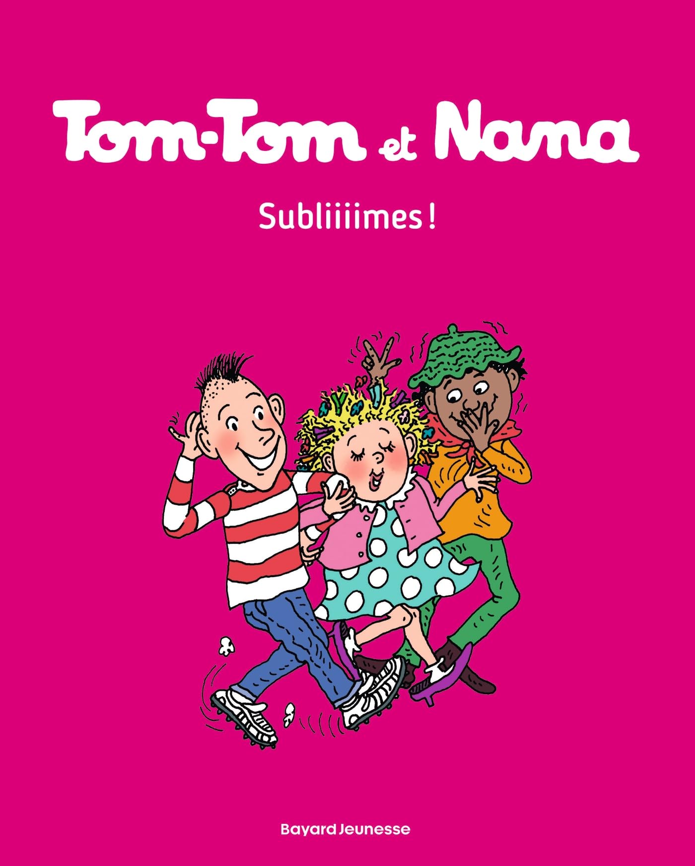 Tom-Tom et Nana, Tome 32: Subliiimes !