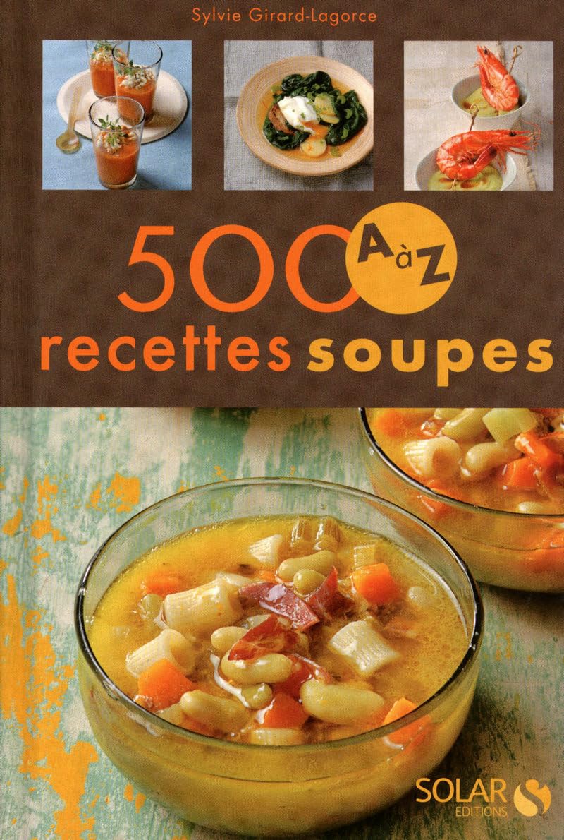 500 RECETTES SOUPES DE A A Z