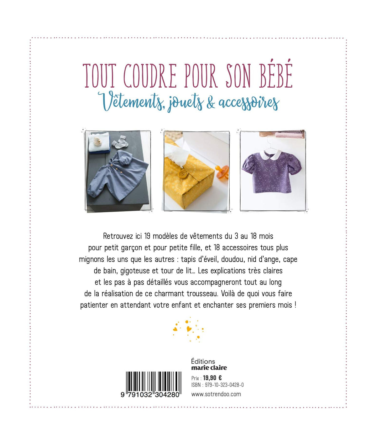 Tout coudre pour son bébé: Vêtements jouets et accessoires