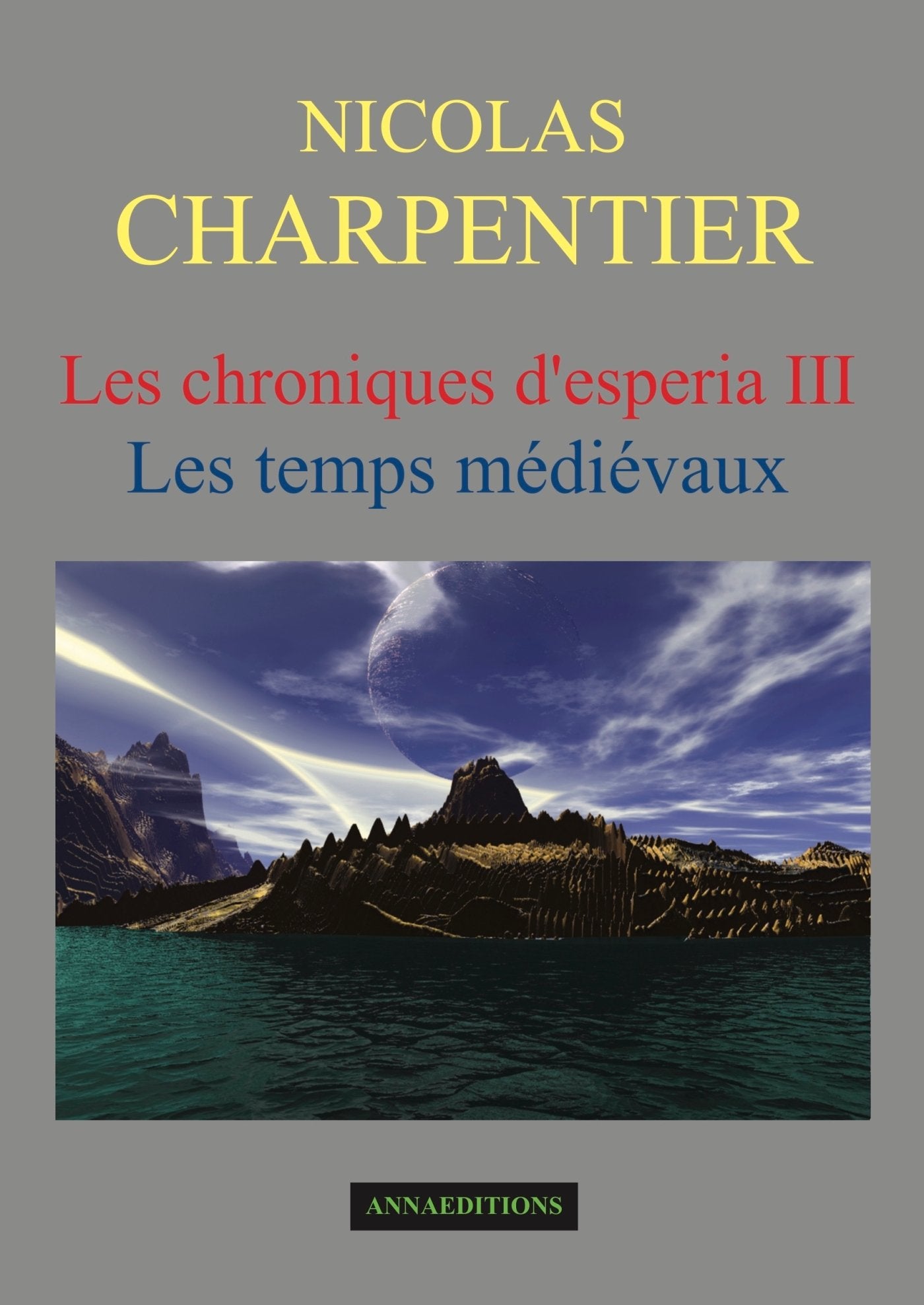 Les chroniques d'Esperia Tome 3: Les temps médiévaux