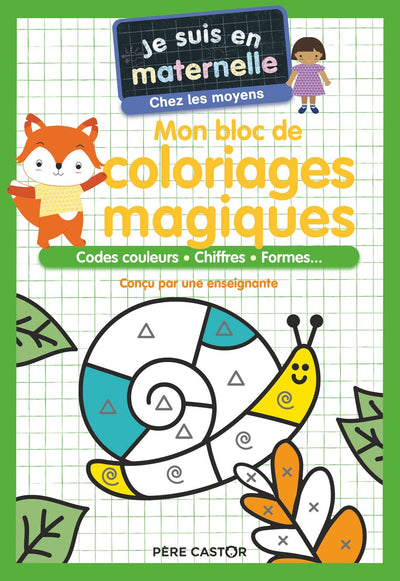 Je suis en maternelle - Chez les moyens : Mon bloc de coloriages magiques : codes couleurs, chiffres, formes…