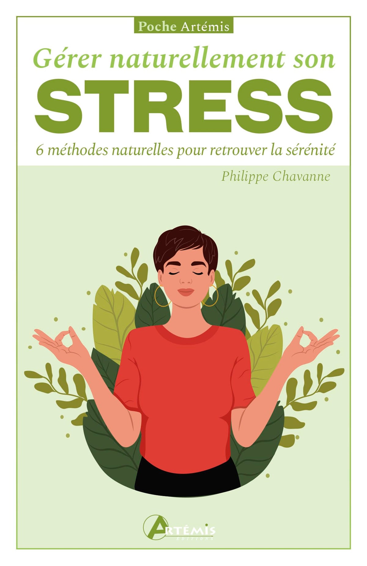Gérer naturellement son stress: 6 méthodes naturelles pour retrouver la sérénité