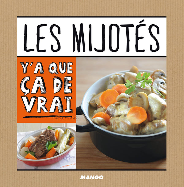 Les mijotés: Y'a que ça de vrai!