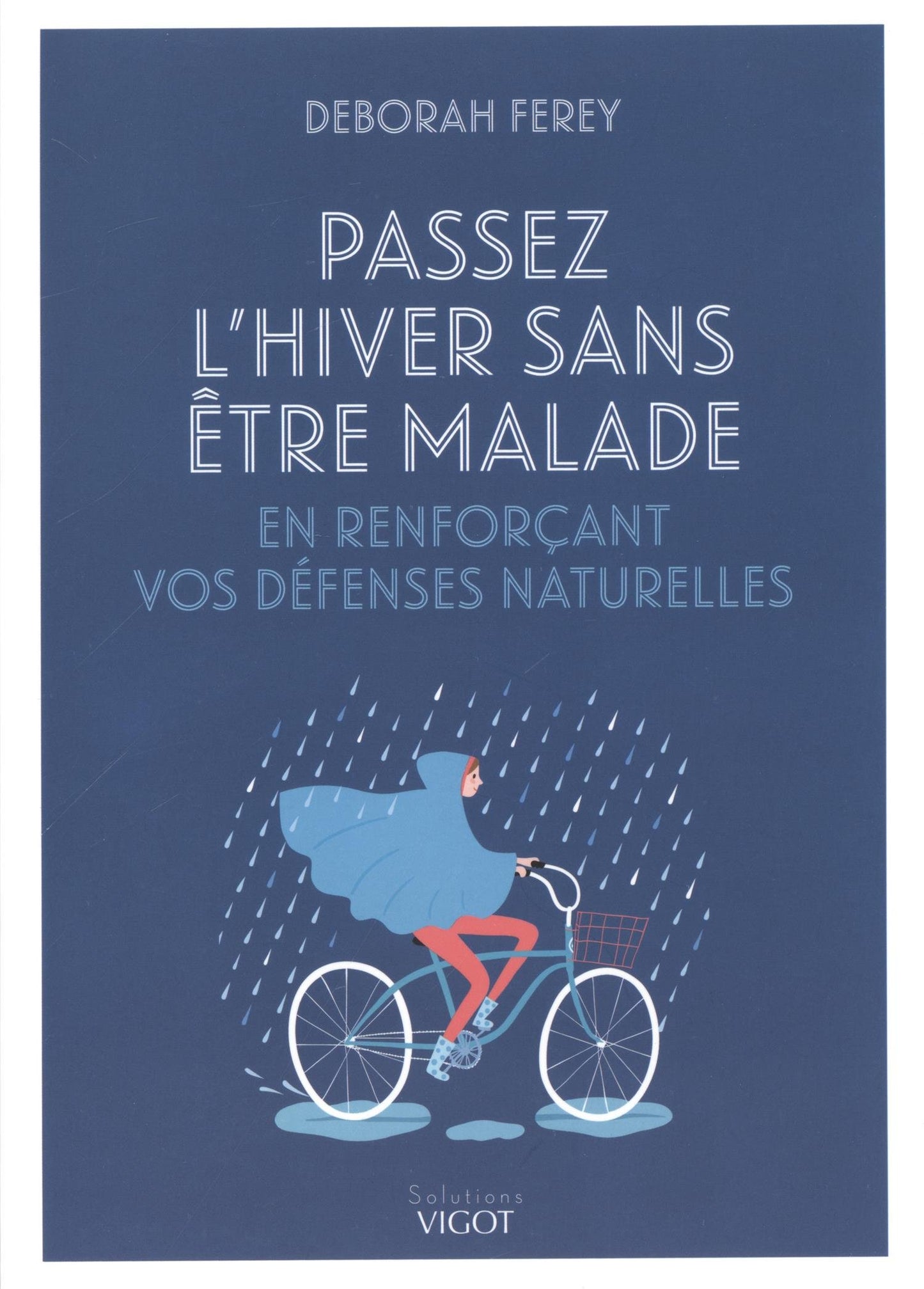 Passer l'hiver sans être malade: En renforçant vos défenses naturelles