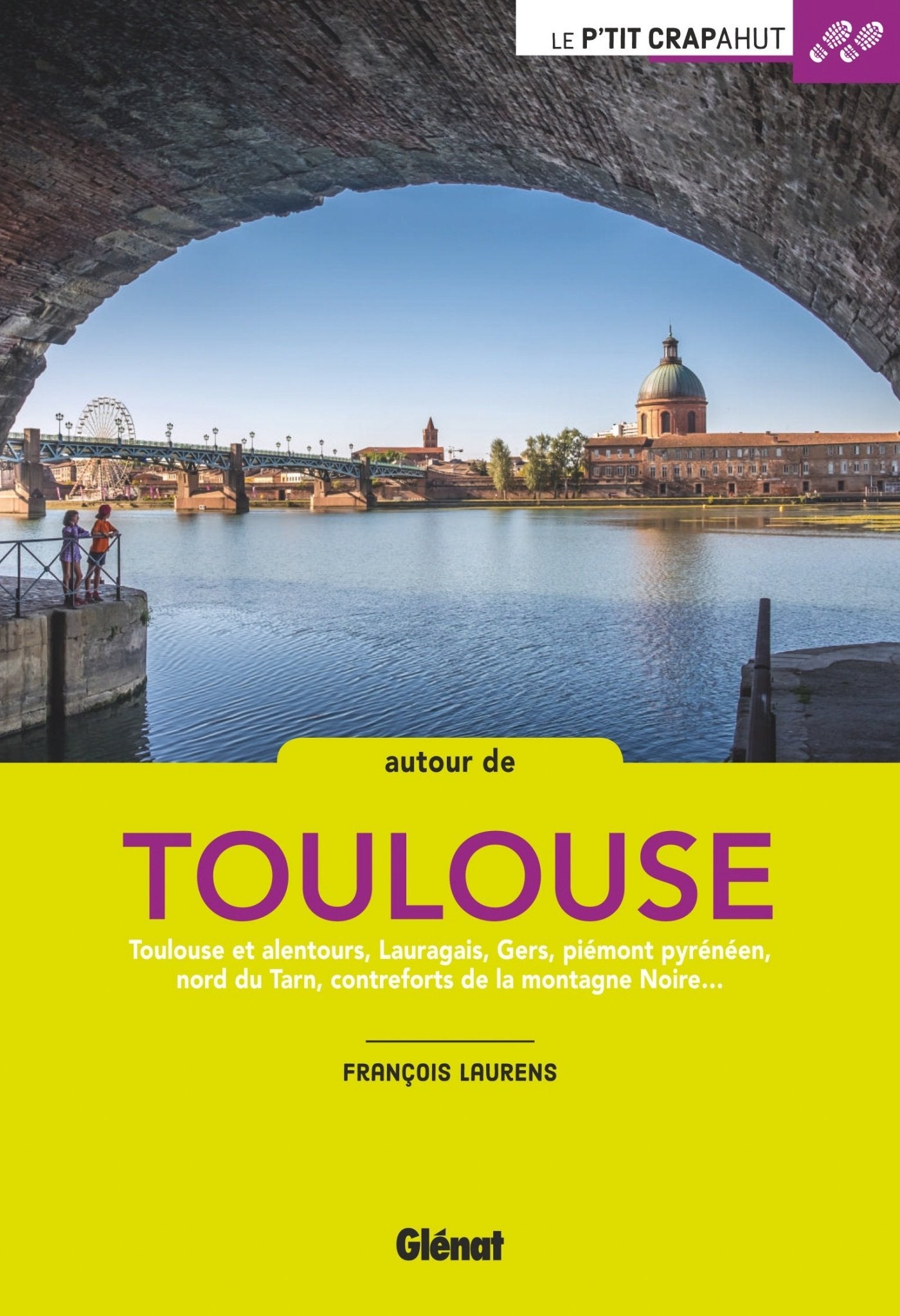 Autour de Toulouse: 44 balades + 4 week-ends