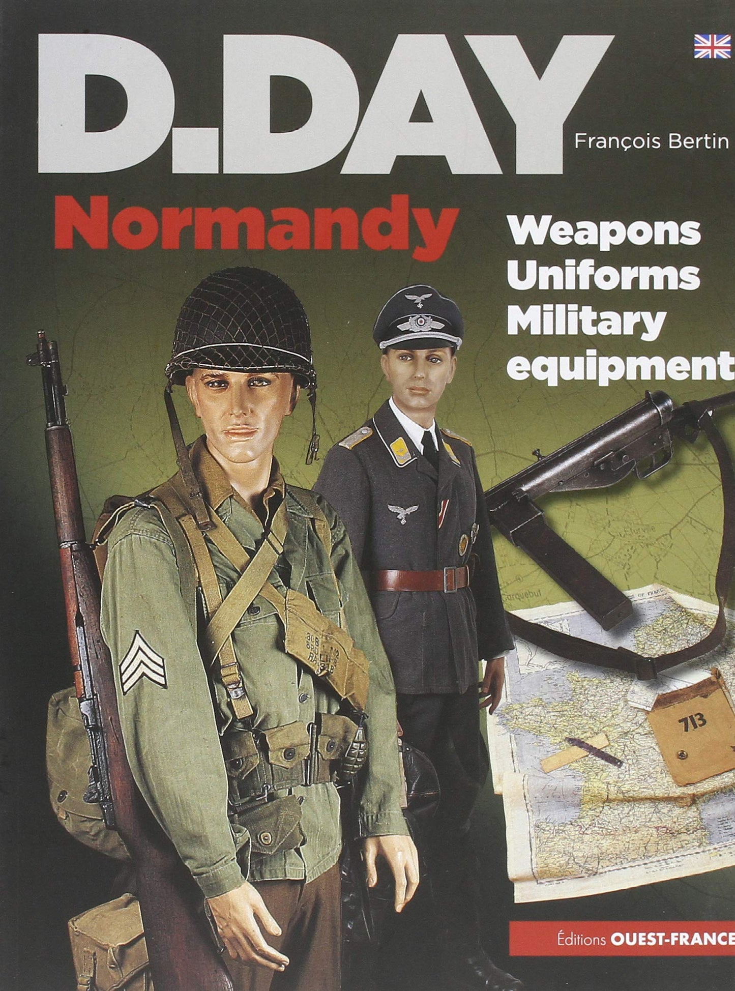 D-Day Normandie armes, uniformes, matériels