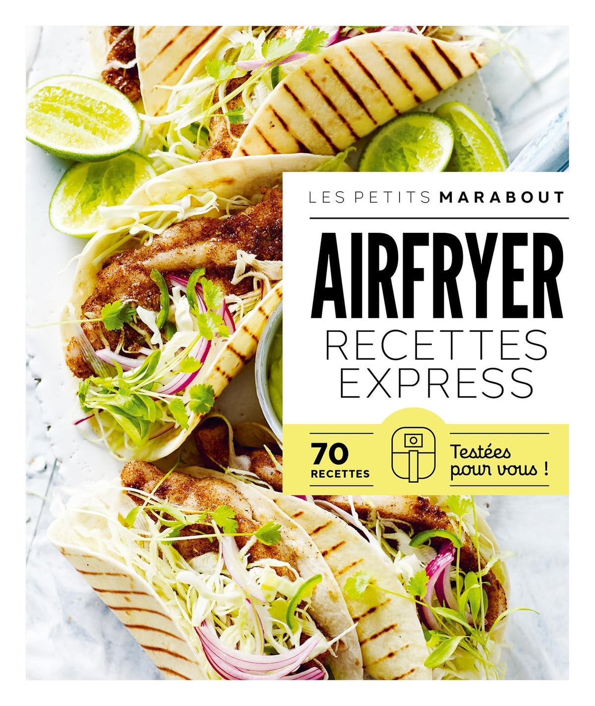 Airfryer - Recettes express: 70 recettes testées pour vous !