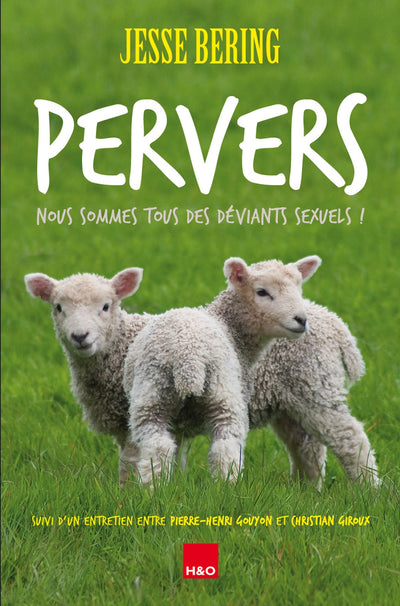Pervers : Nous sommes tous des déviants sexuels !