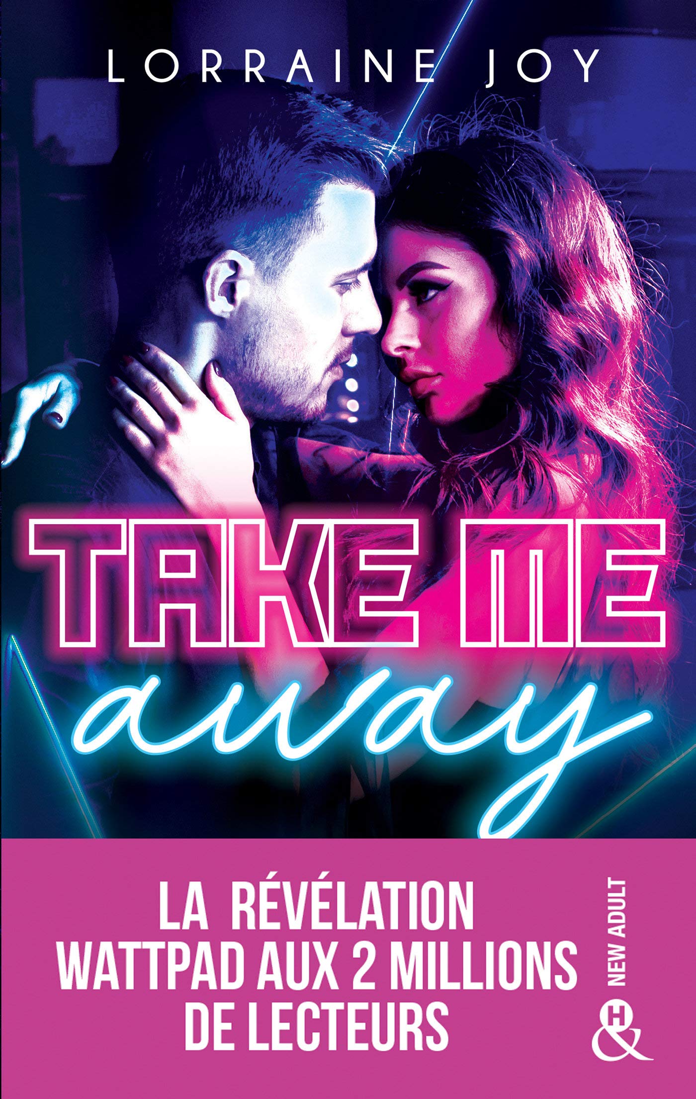 Take Me Away: , La révélation new adult venue de Wattpad, déjà 2 millions de lecteurs conquis !