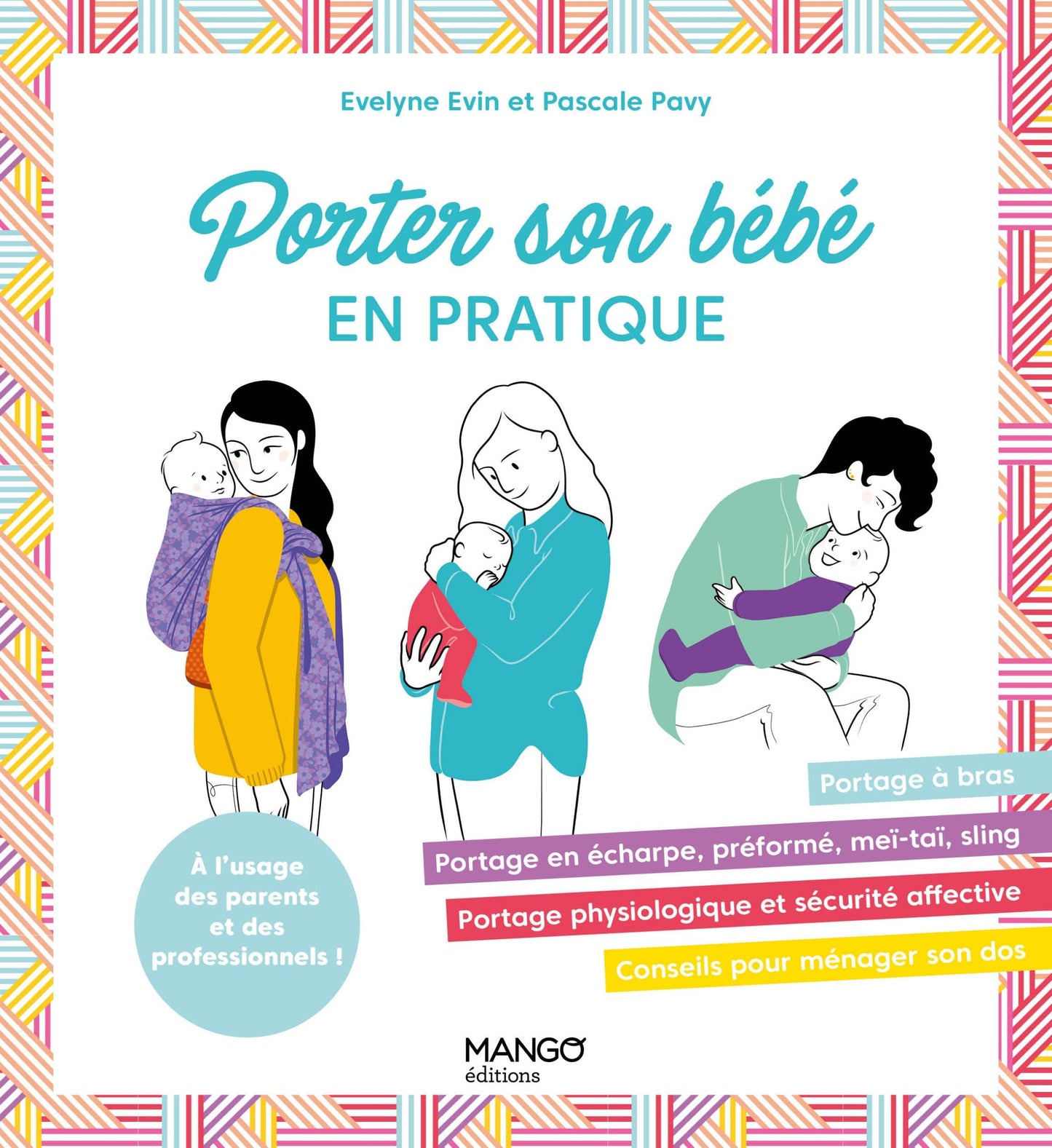 Porter son bébé: Les bons gestes en pas à pas