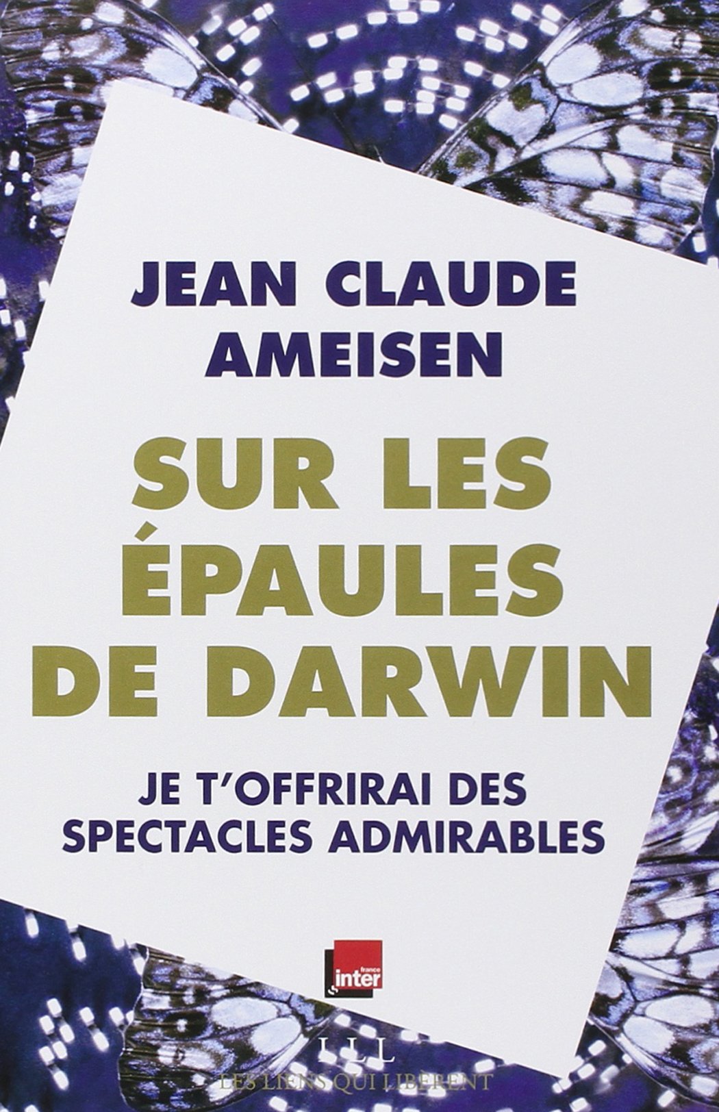 Sur les épaules de Darwin, tome 2 : Je t'offrirai des spectacles admirables