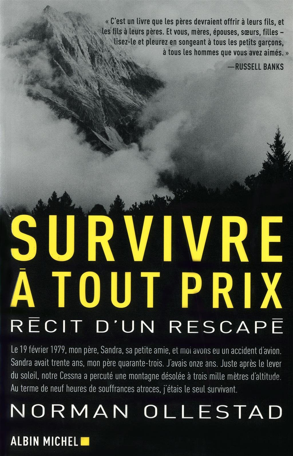Survivre à tout prix: Récit d'un rescapé