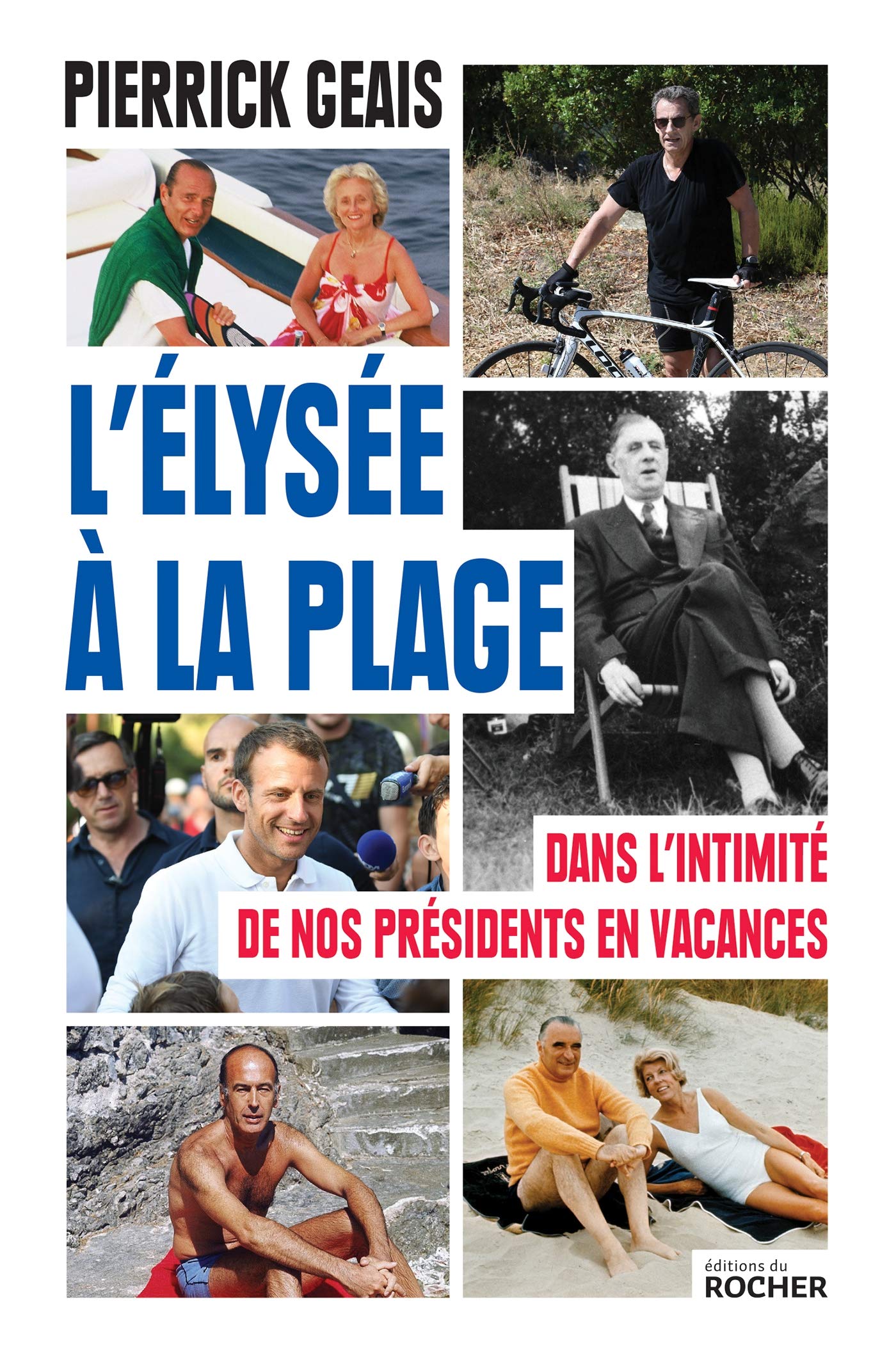 L'Élysée à la plage: Dans l'intimité de nos présidents en vacances