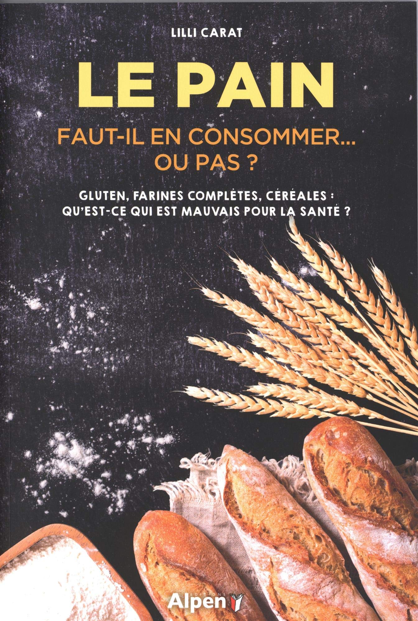 le pain - faut-il en consommer... ou pas ?