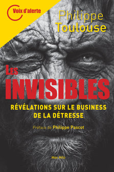 Les invisibles: Révélations sur le business de la détresse