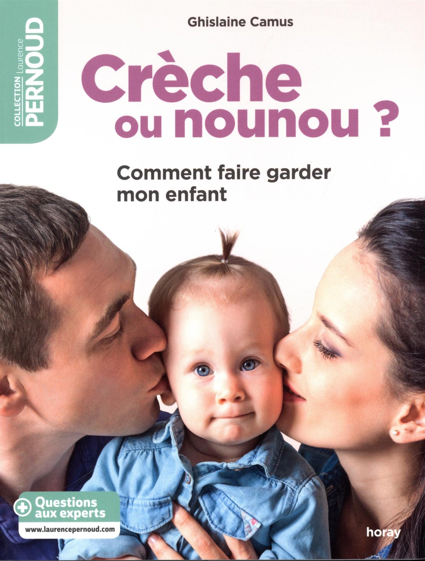 Crèche ou nounou ?: Comment faire garder mon enfant