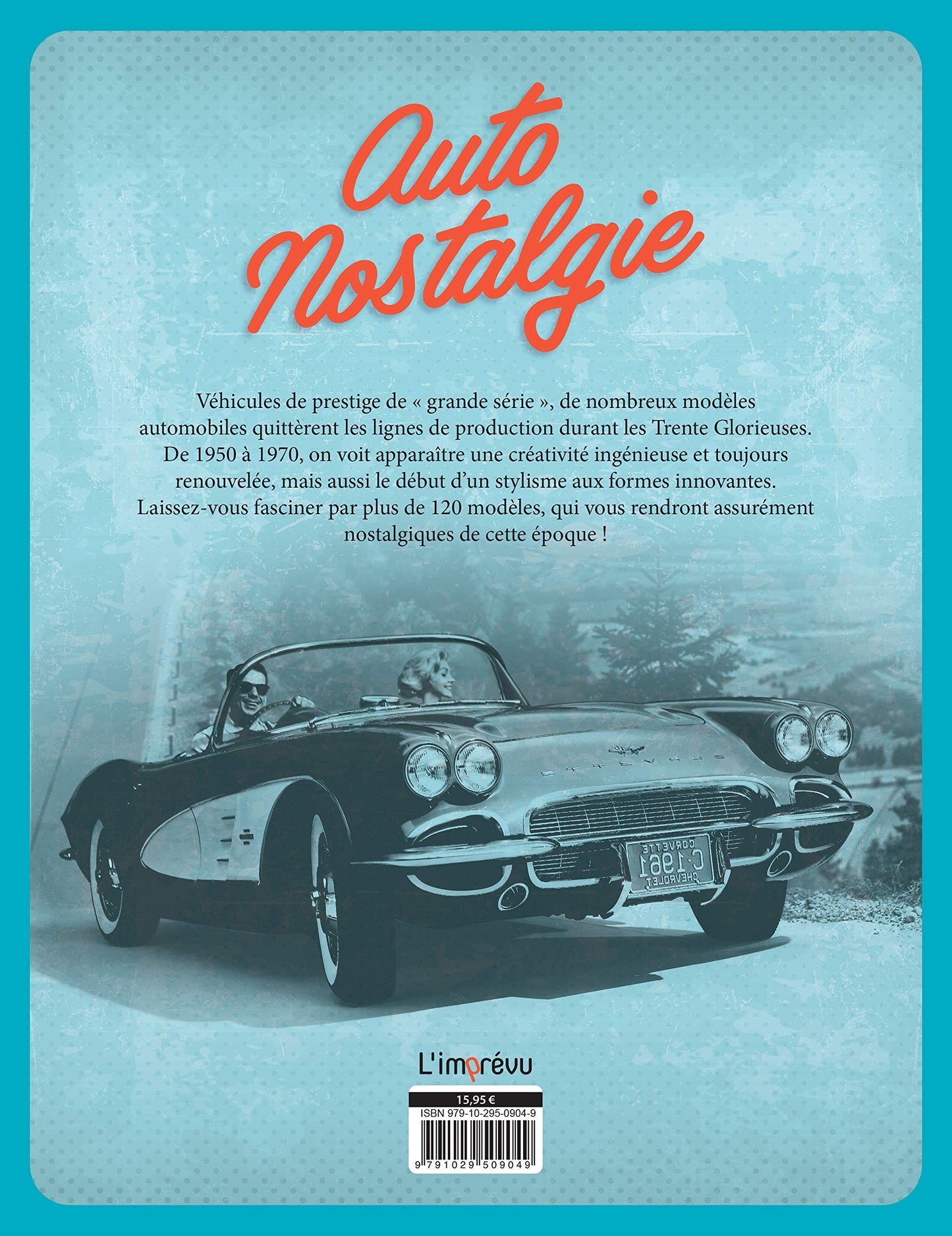 Autonostalgie. Les modèles mythiques des années 1950 à 1970.