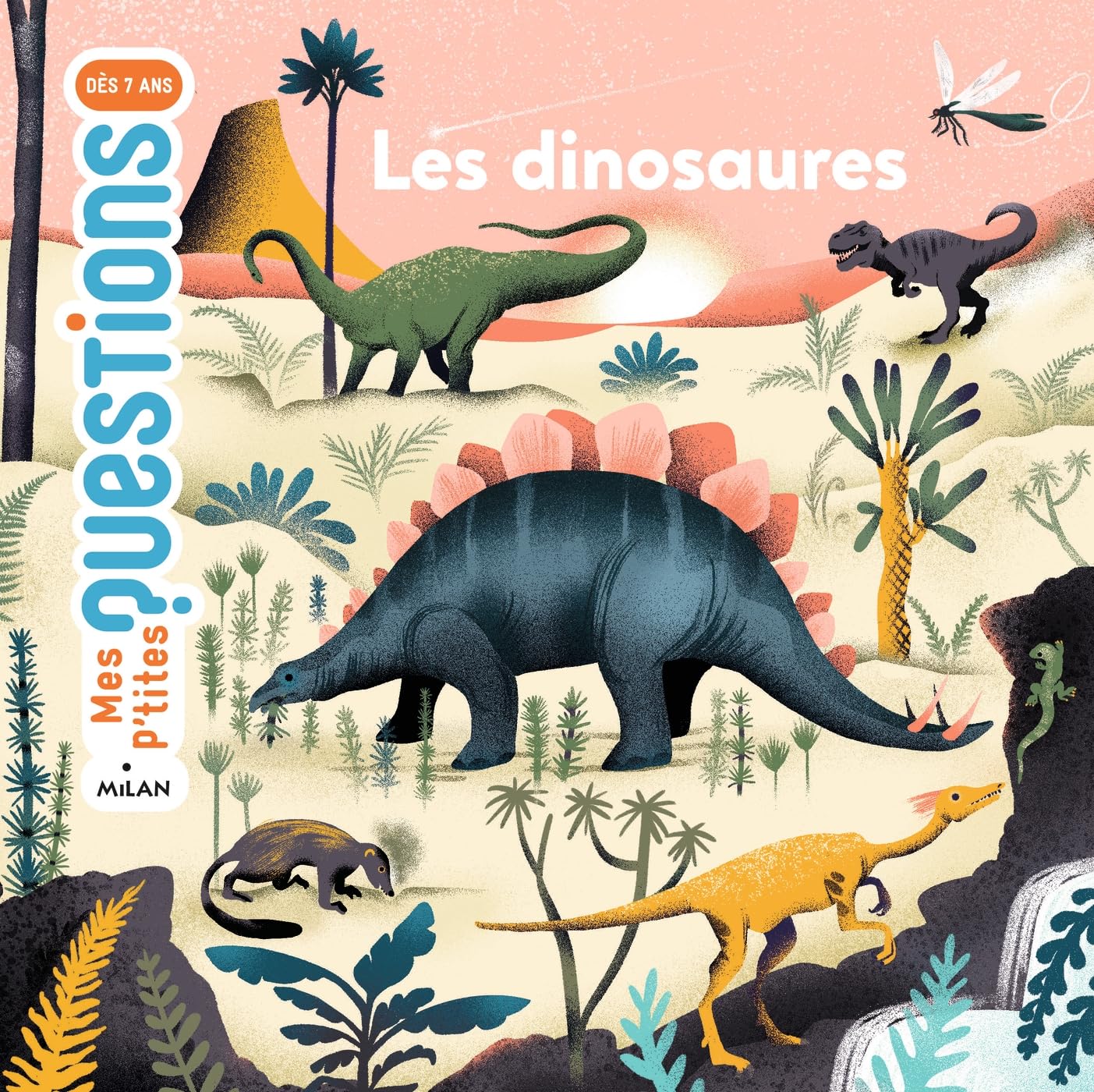 MES P'TITES QUESTIONS - Les dinosaures - Dès 7 ans