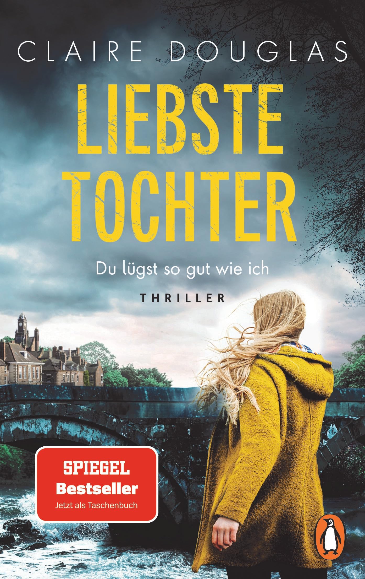 Liebste Tochter - Du lügst so gut wie ich: Thriller. Atmosphärisch und unvergleichlich spannend - der Nr.1 Spiegel Bestseller jetzt als Taschenbuch