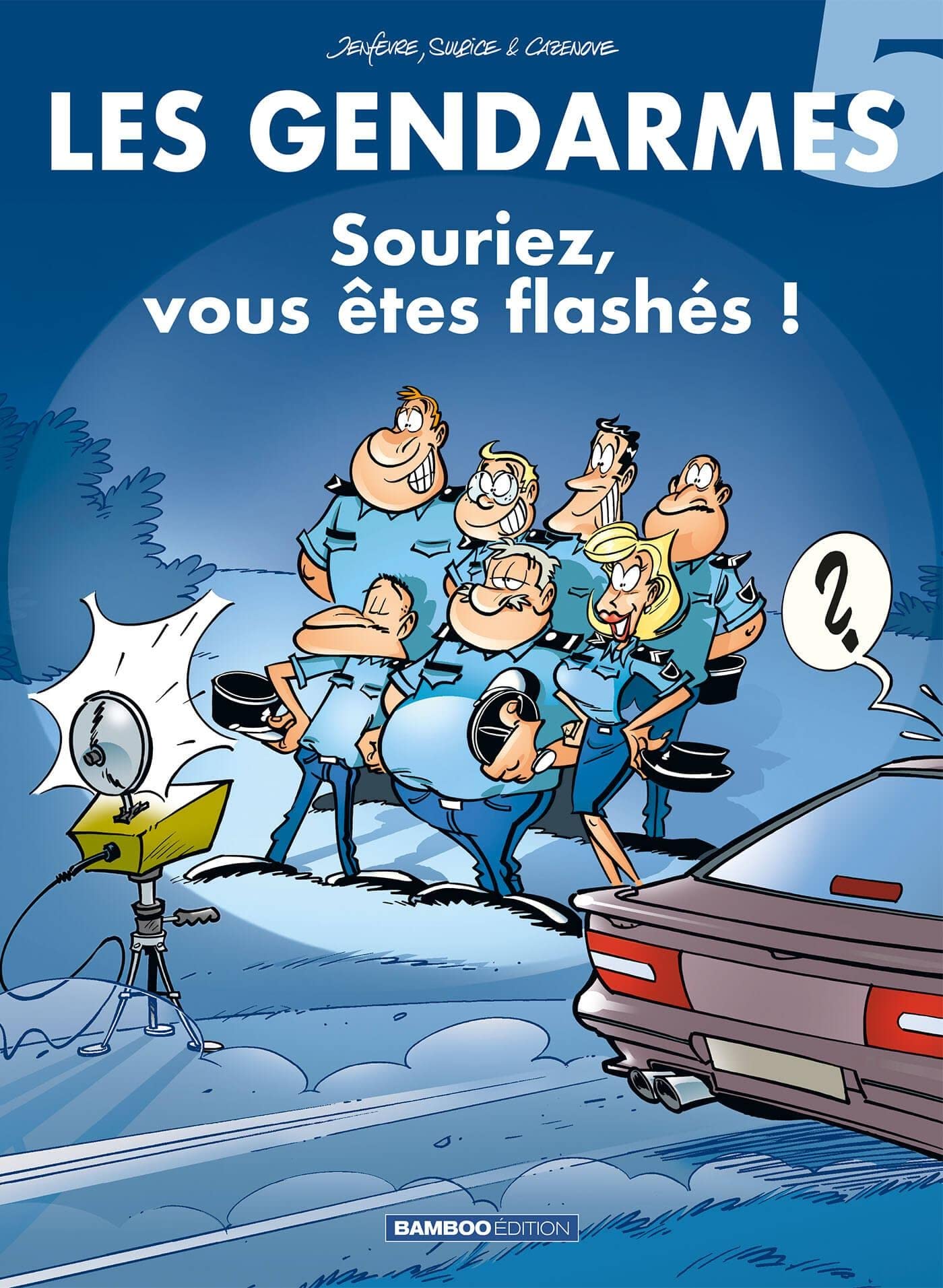 Les Gendarmes, tome 5 : Souriez, vous êtes flashés !