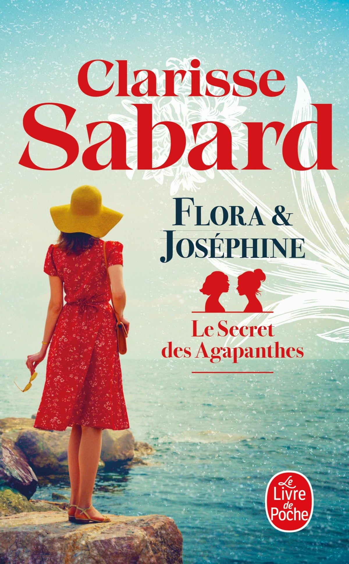 Flora et Joséphine (Le Secret des agapanthes, Tome 1)