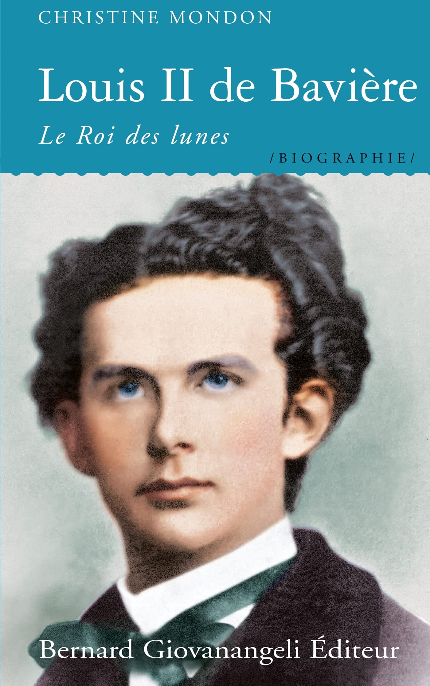 Louis II de Bavière : Le Roi des lunes