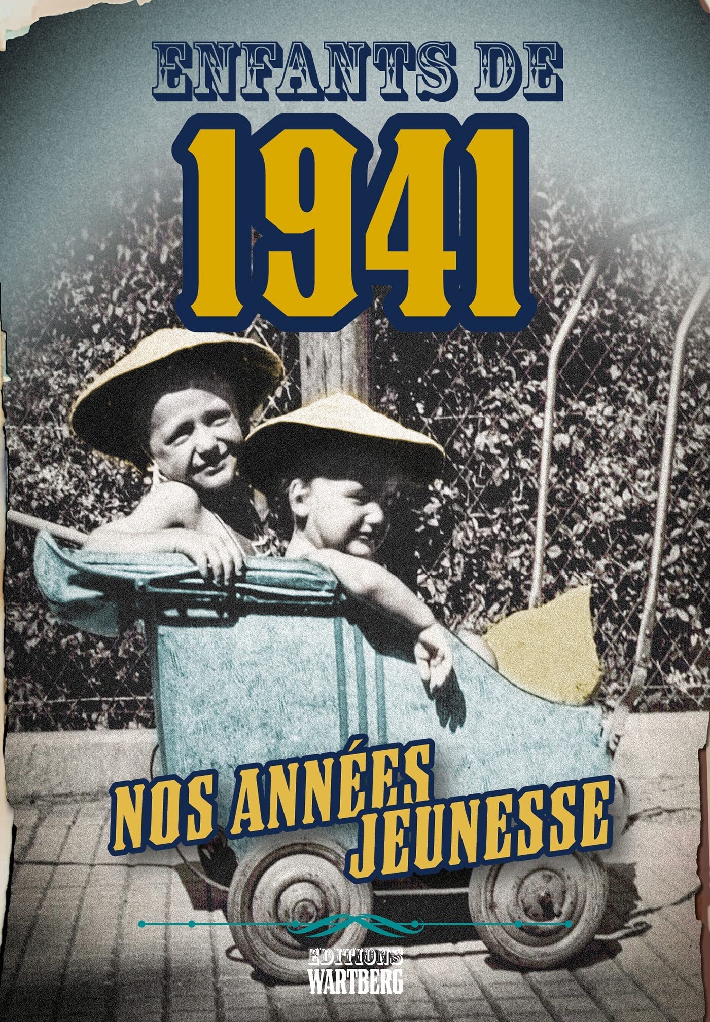 Enfants de 1941 - nos années jeunesse: L'histoire de ta jeunesse