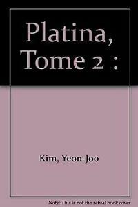 Platina, Tome 2 :