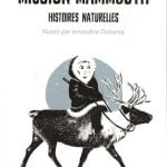 MISSION MAMMOUTH : HISTOIRES NATURELLES