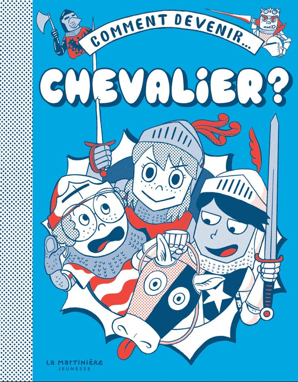 Comment devenir...: chevalier