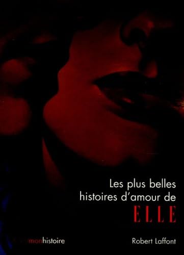 Les plus belles histoires d'amour de Elle: C'est mon histoire
