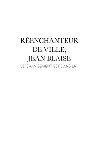 Réenchanteur de ville, Jean Blaise