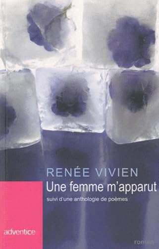 Une femme m'apparut: Texte de la première édition datant de 1904, suivi d'une anthologie de poèmes