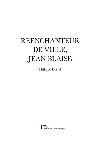 Réenchanteur de ville, Jean Blaise