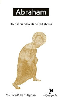 Abraham - Un patriarche dans l'Histoire