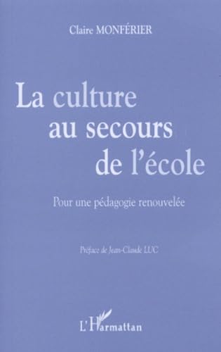 La culture au secours de l'école: Pour une pédagogie renouvelée