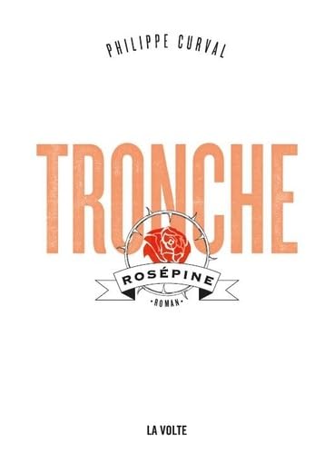 Tronche, Rosépine: ROSEPINE