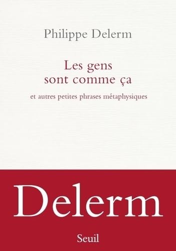 Les Gens sont comme ça: Et autres petites phrases métaphysiques