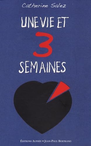 Une vie et 3 semaines