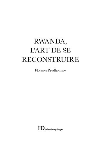 Rwanda, l'art de se reconstruire