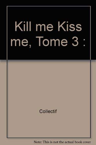 Kill me Kiss me, Tome 3 : Edition luxe